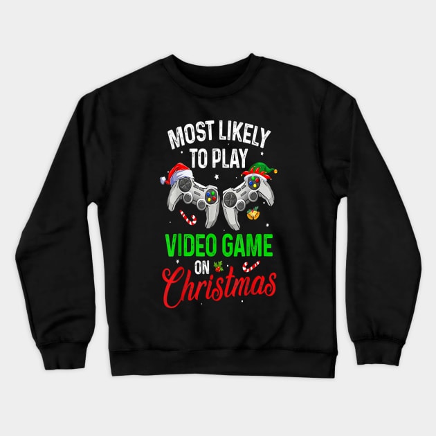 Most Likely To Play Video Game On Christmas Funny Xmas Gamer Crewneck Sweatshirt by PlumleelaurineArt